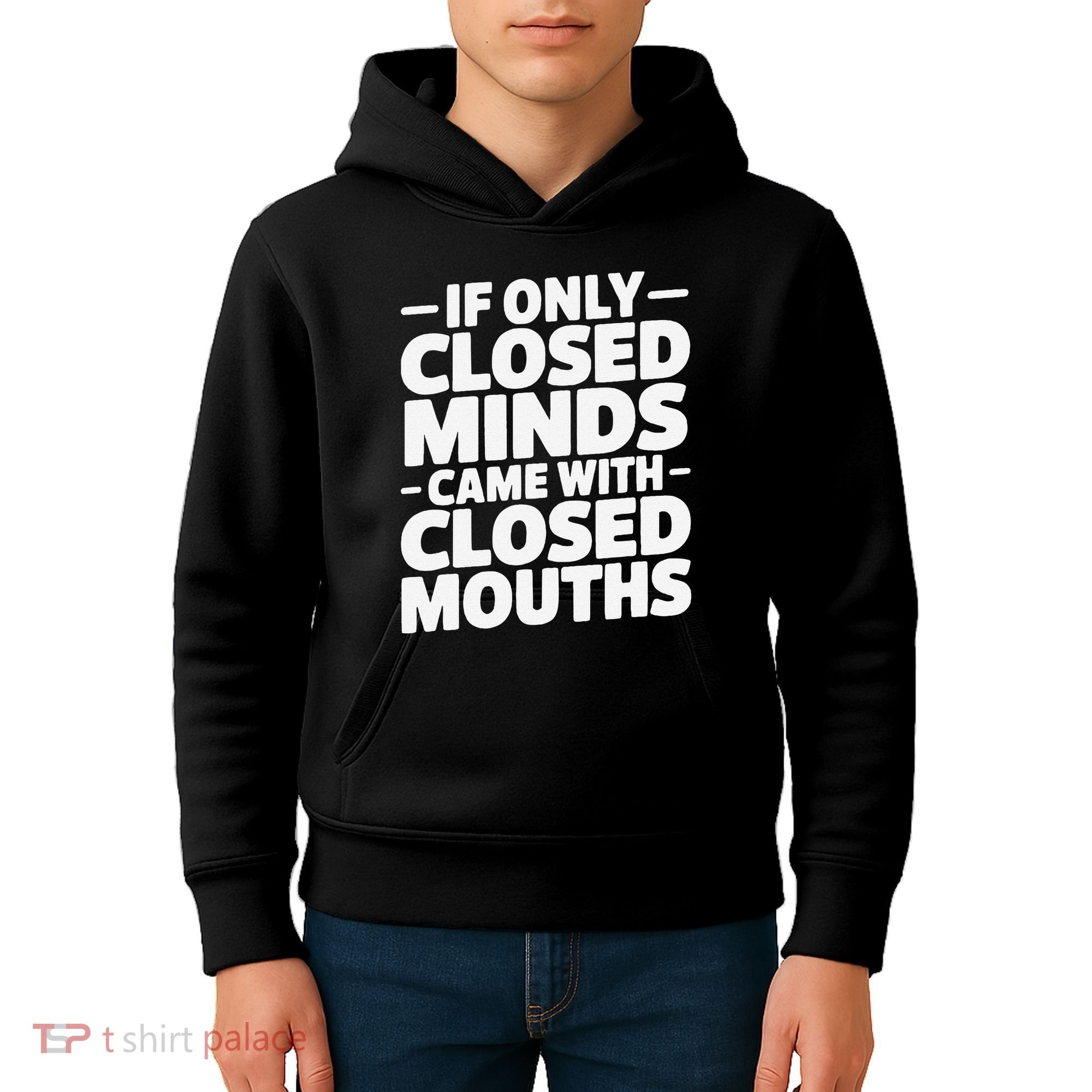 If Only Closed Minds Came With Closed Mouths Funny Quote Kids Hoodie