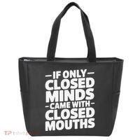 If Only Closed Minds Came With Closed Mouths Funny Quote Tote Bag thumb 0