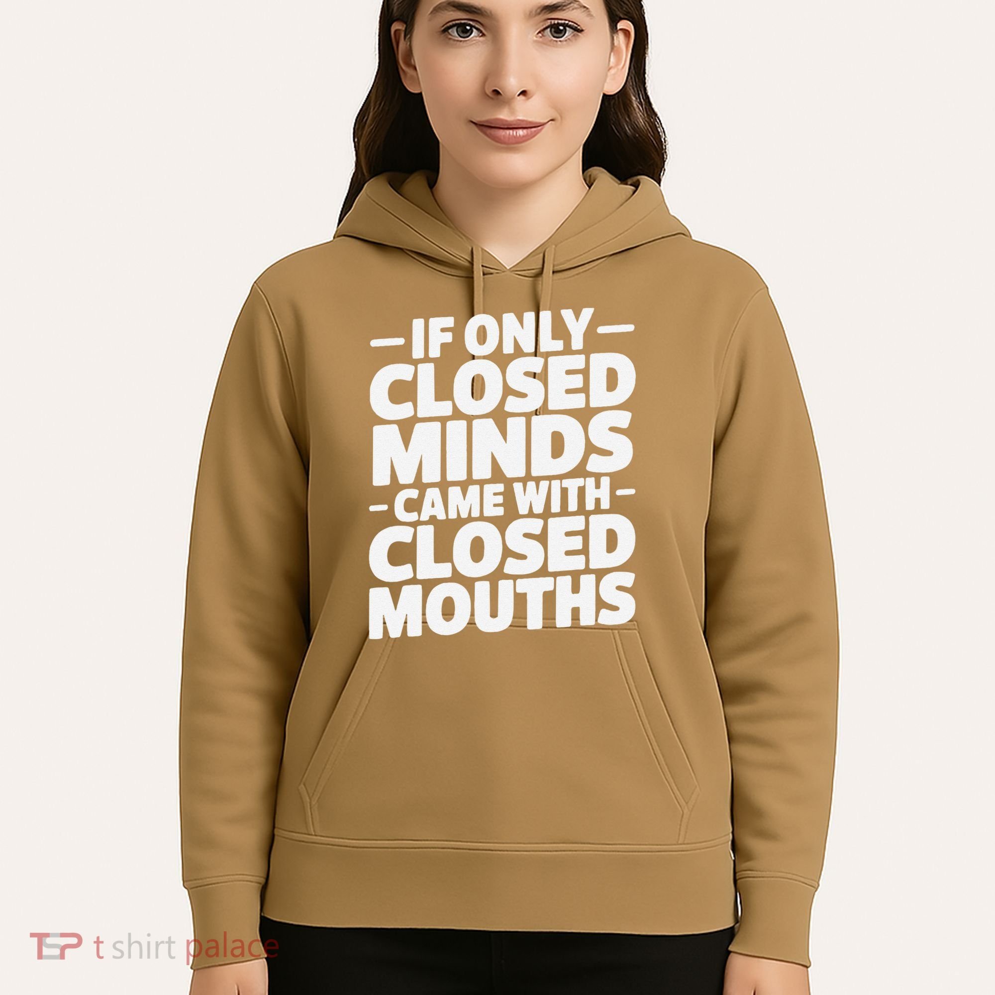 If Only Closed Minds Came With Closed Mouths Funny Quote Hoodie
