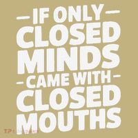 If Only Closed Minds Came With Closed Mouths Funny Quote Hoodie thumb 7