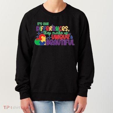 Its Our Differences They Make Us Unique And Beautiful Women's Sweatshirt