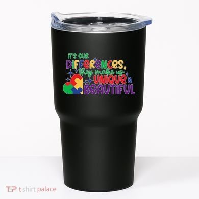 Its Our Differences They Make Us Unique And Beautiful Tumbler
