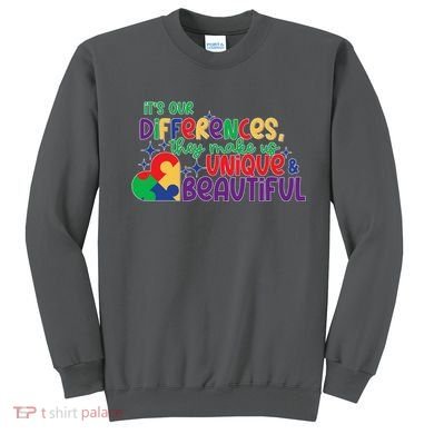Its Our Differences They Make Us Unique And Beautiful Sweatshirt