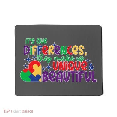 Its Our Differences They Make Us Unique And Beautiful Mousepad