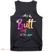 I Only Do Butt Stuff At The Gym Funny Fitness Tank Top thumb 0