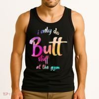 I Only Do Butt Stuff At The Gym Funny Fitness Tank Top thumb 3