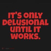ItS Only Delusional Until It Works Inspiration Women's Long Sleeve Shirt thumb 2