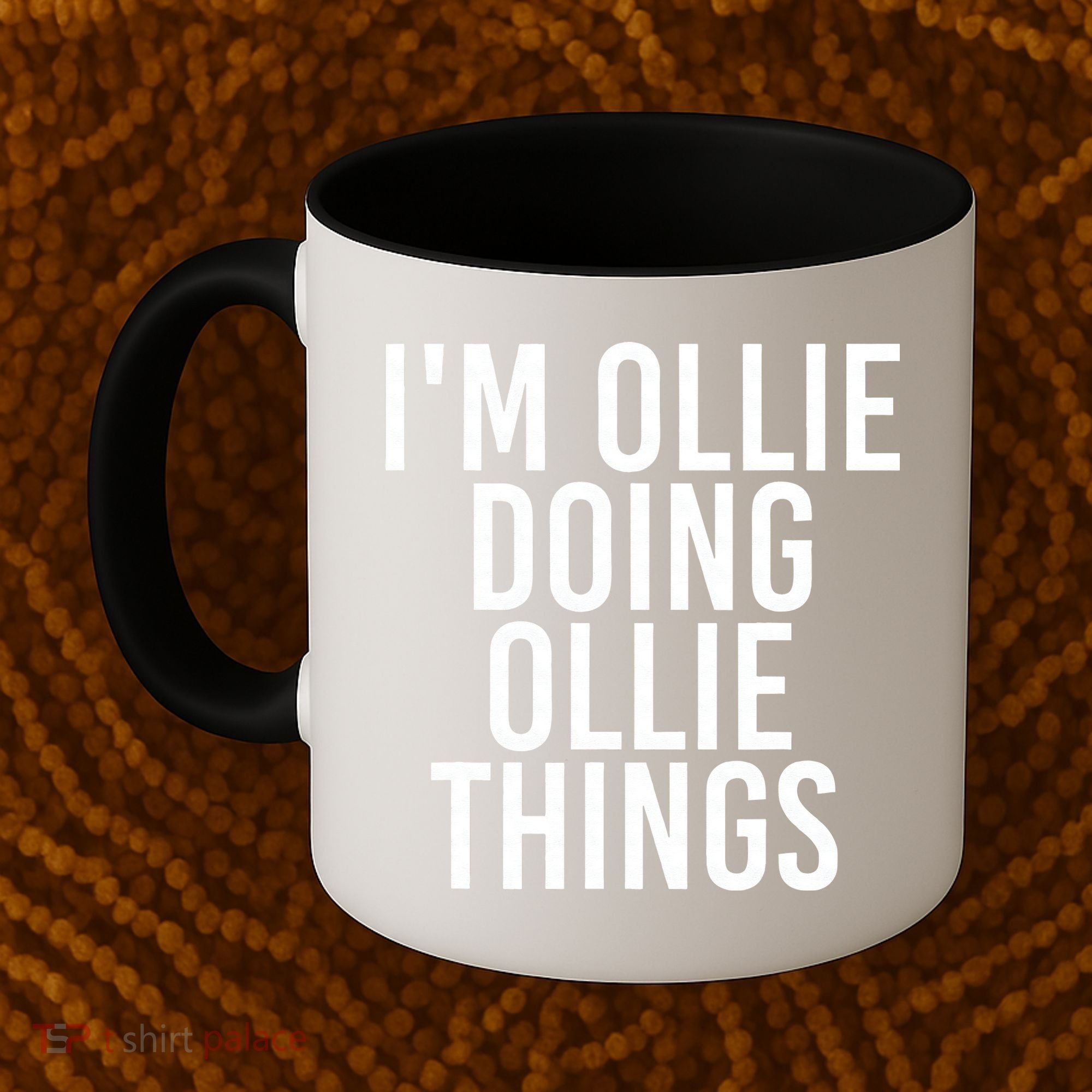 I'M OLLIE DOING OLLIE THINGS Funny Birthday Name Gift Idea Coffee Mug
