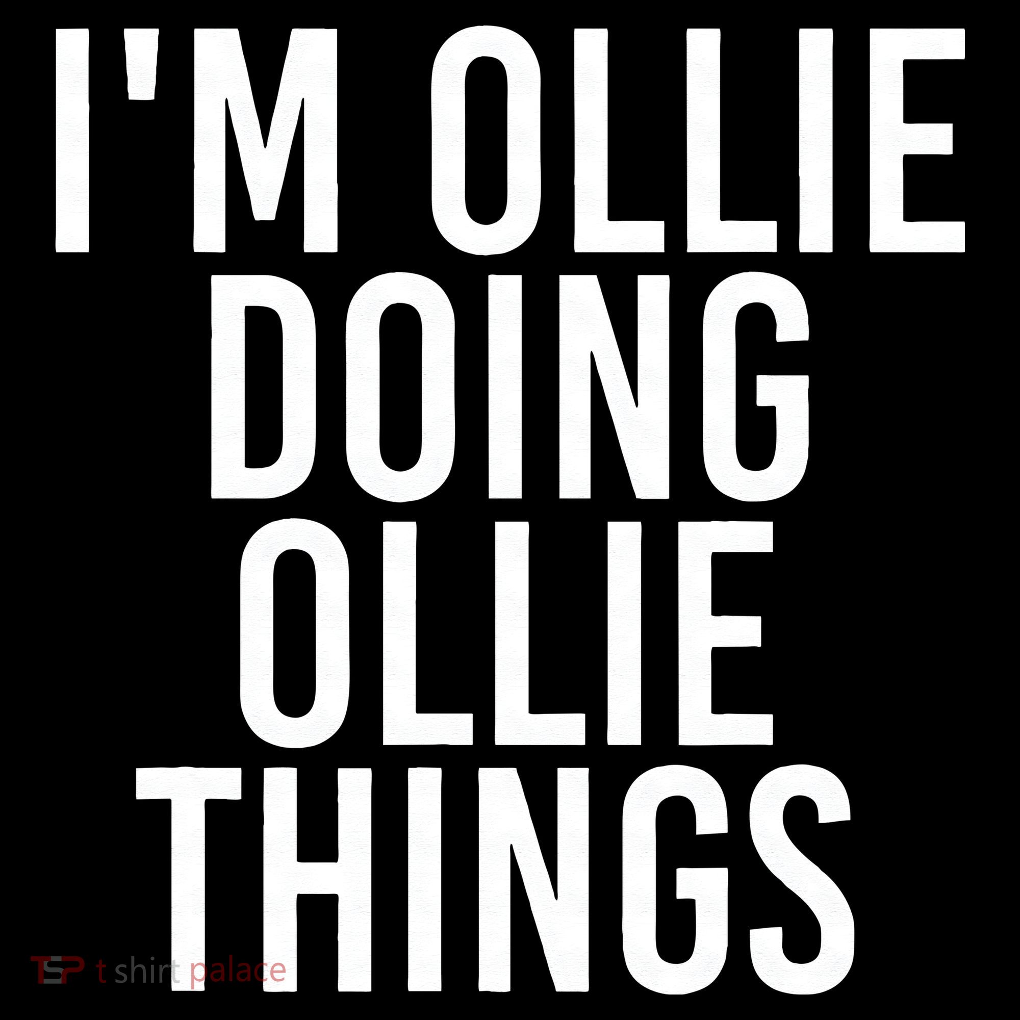 I'M OLLIE DOING OLLIE THINGS Funny Birthday Name Gift Idea Coffee Mug