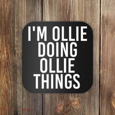 I'M OLLIE DOING OLLIE THINGS Funny Birthday Name Gift Idea Coaster