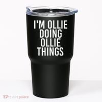 I'M OLLIE DOING OLLIE THINGS Funny Birthday Name Gift Idea Tumbler thumb 0