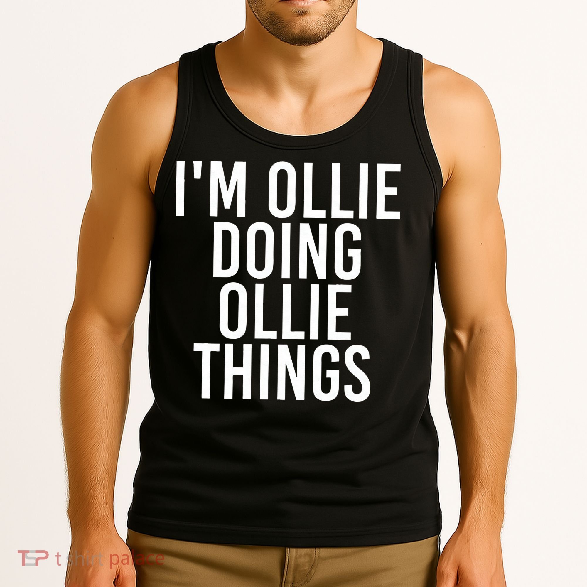 I'M OLLIE DOING OLLIE THINGS Funny Birthday Name Gift Idea Tank Top