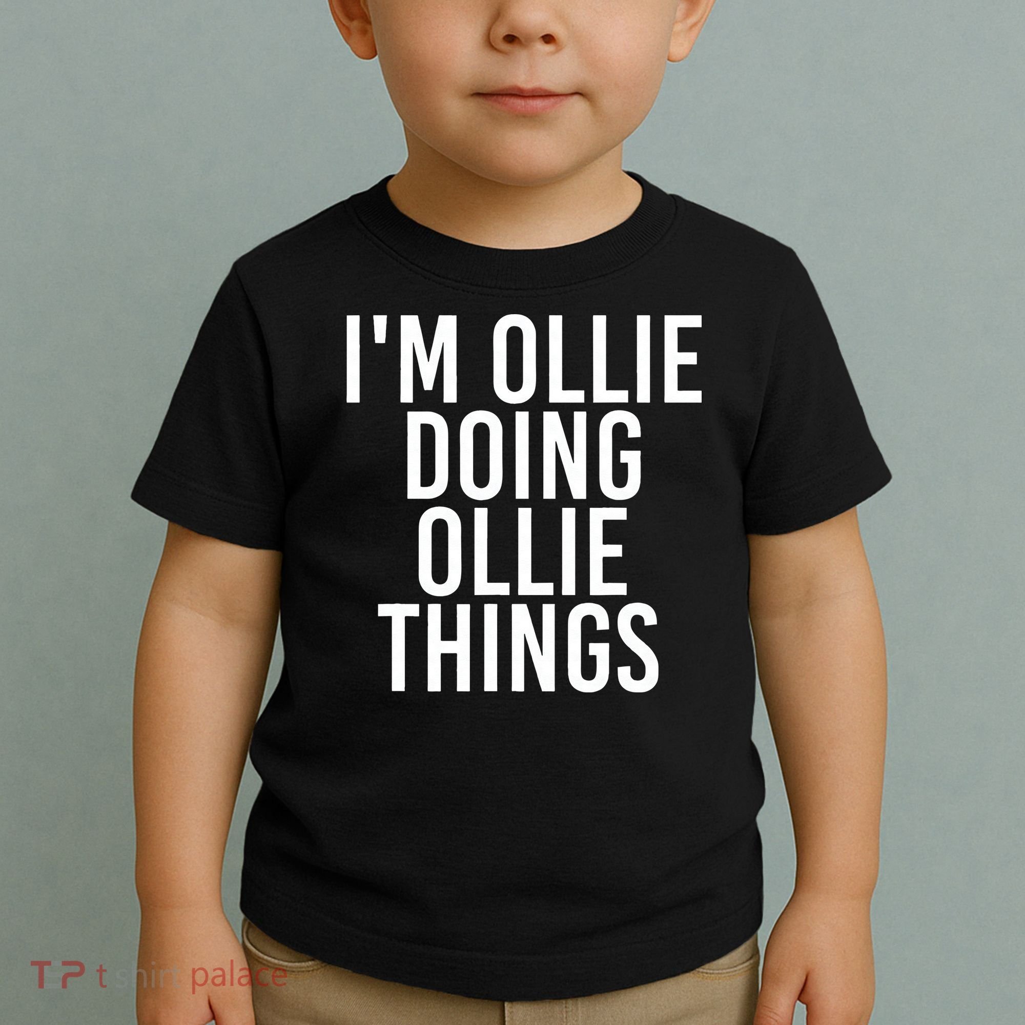 I'M OLLIE DOING OLLIE THINGS Funny Birthday Name Gift Idea Toddler T-Shirt