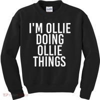 I'M OLLIE DOING OLLIE THINGS Funny Birthday Name Gift Idea Kids Sweatshirt thumb 0