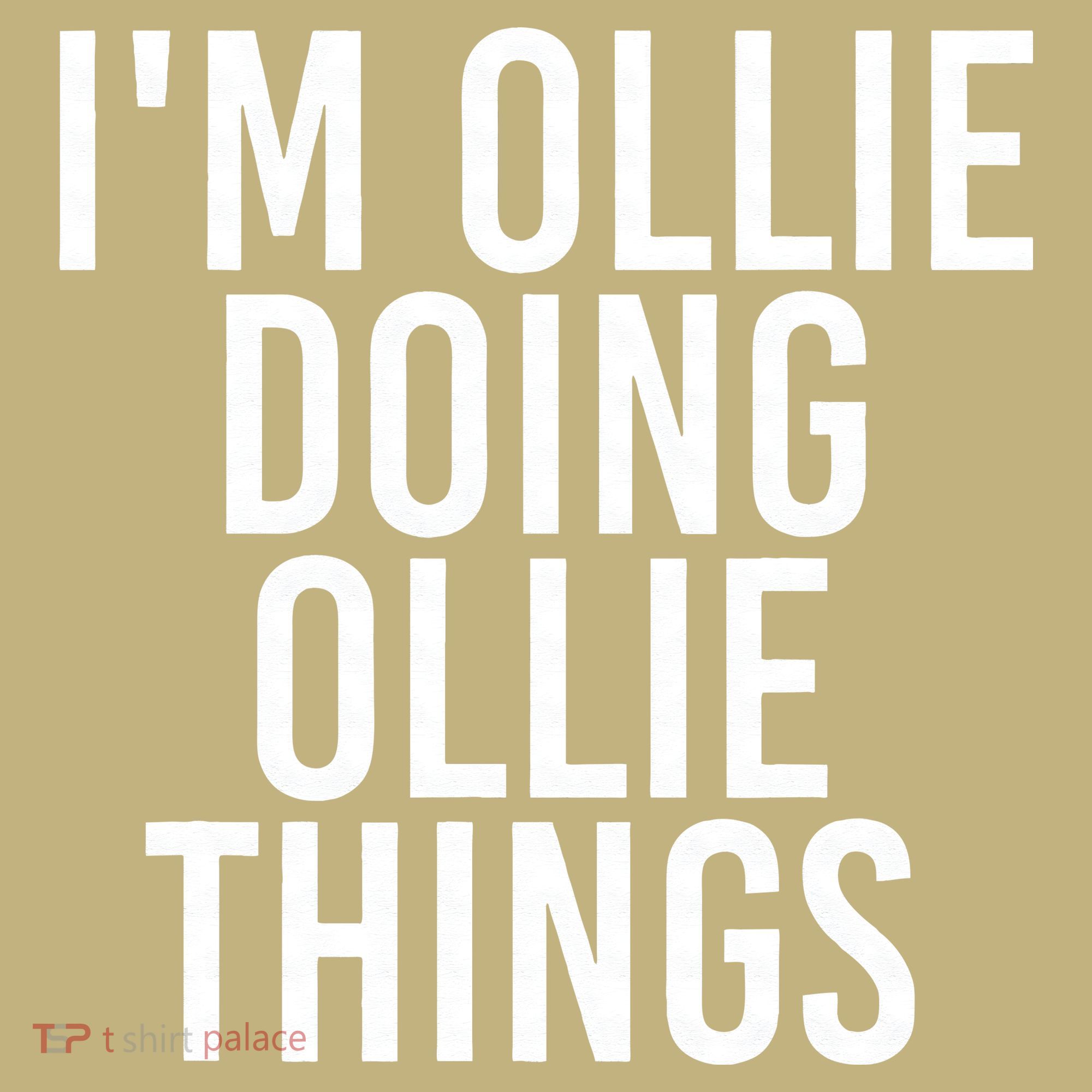 I'M OLLIE DOING OLLIE THINGS Funny Birthday Name Gift Idea Sweatshirt