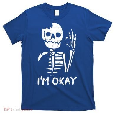 Im Okay Funny Halloween Costume Broken Skeleton Skull T-Shirt
