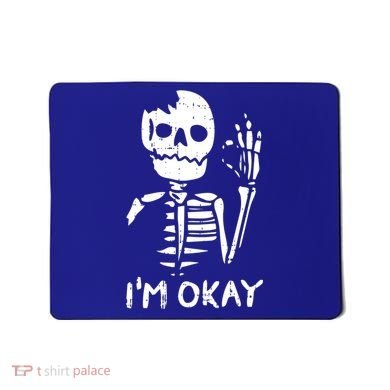 Im Okay Funny Halloween Costume Broken Skeleton Skull Mousepad