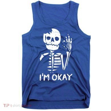 Im Okay Funny Halloween Costume Broken Skeleton Skull Tank Top