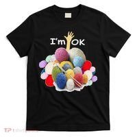 I’m Ok Funny Crochet And Knitting Yarn Mess T-Shirt thumb 0
