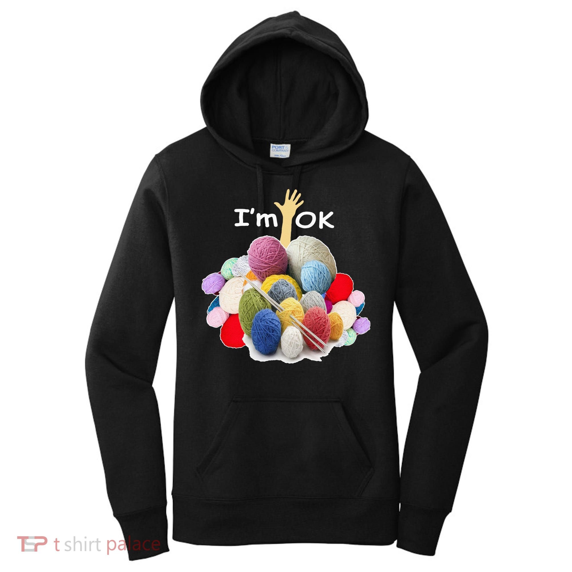 I’m Ok Funny Crochet And Knitting Yarn Mess Women's Hoodie