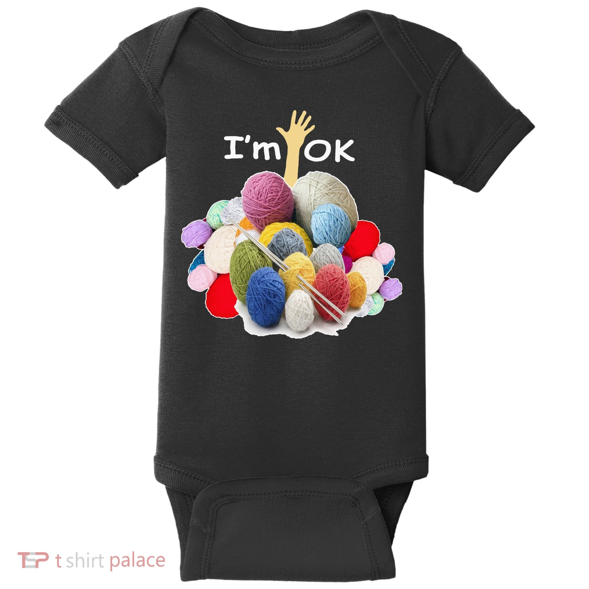 I’m Ok Funny Crochet And Knitting Yarn Mess Baby Bodysuit