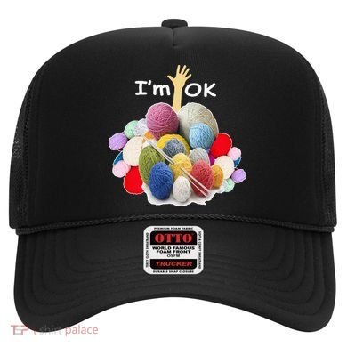 I’m Ok Funny Crochet And Knitting Yarn Mess Hat