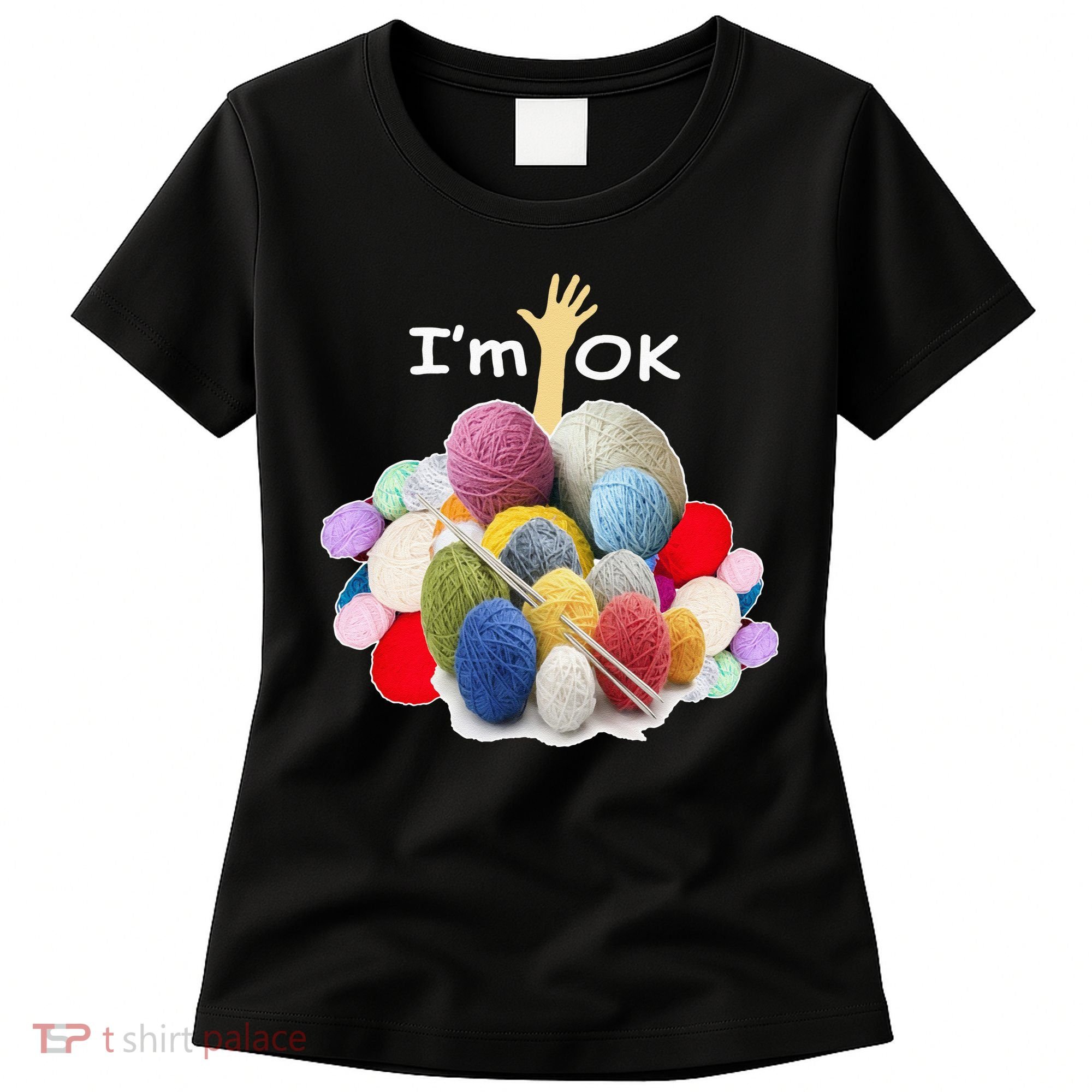 I’m Ok Funny Crochet And Knitting Yarn Mess Women's T-Shirt