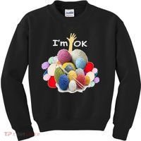 I’m Ok Funny Crochet And Knitting Yarn Mess Kids Sweatshirt thumb 0