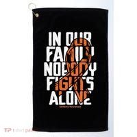 In Our Family Nobody Fights Alone Leukemia Awareness Month Meaningful Gift Golf Towel thumb 0