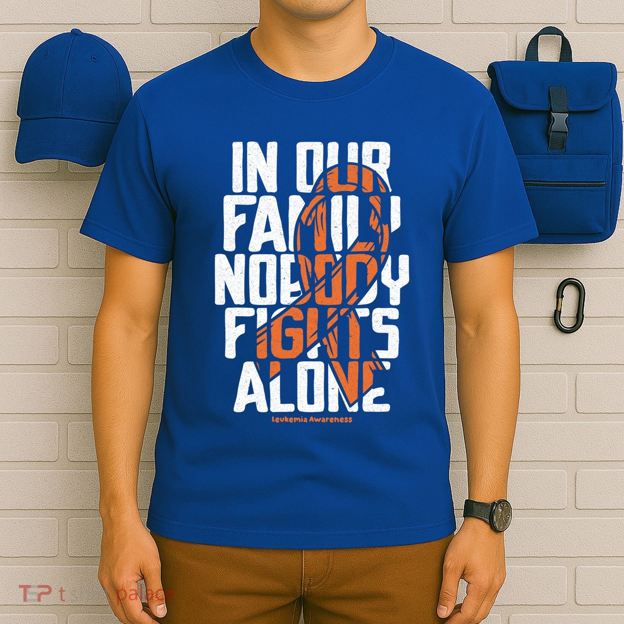 In Our Family Nobody Fights Alone Leukemia Awareness Month Meaningful Gift T-Shirt