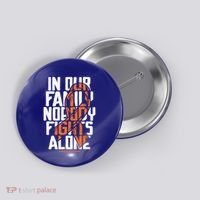 In Our Family Nobody Fights Alone Leukemia Awareness Month Meaningful Gift Button thumb 0