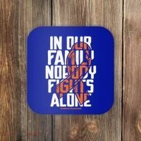 In Our Family Nobody Fights Alone Leukemia Awareness Month Meaningful Gift Coaster thumb 0