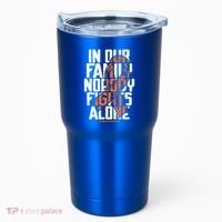 In Our Family Nobody Fights Alone Leukemia Awareness Month Meaningful Gift Tumbler thumb 0