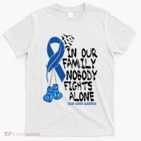 In Our Family Nobody Fights Alone Colon Cancer Awareness T-Shirt thumb 0
