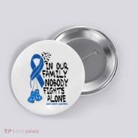 In Our Family Nobody Fights Alone Colon Cancer Awareness Button thumb 0