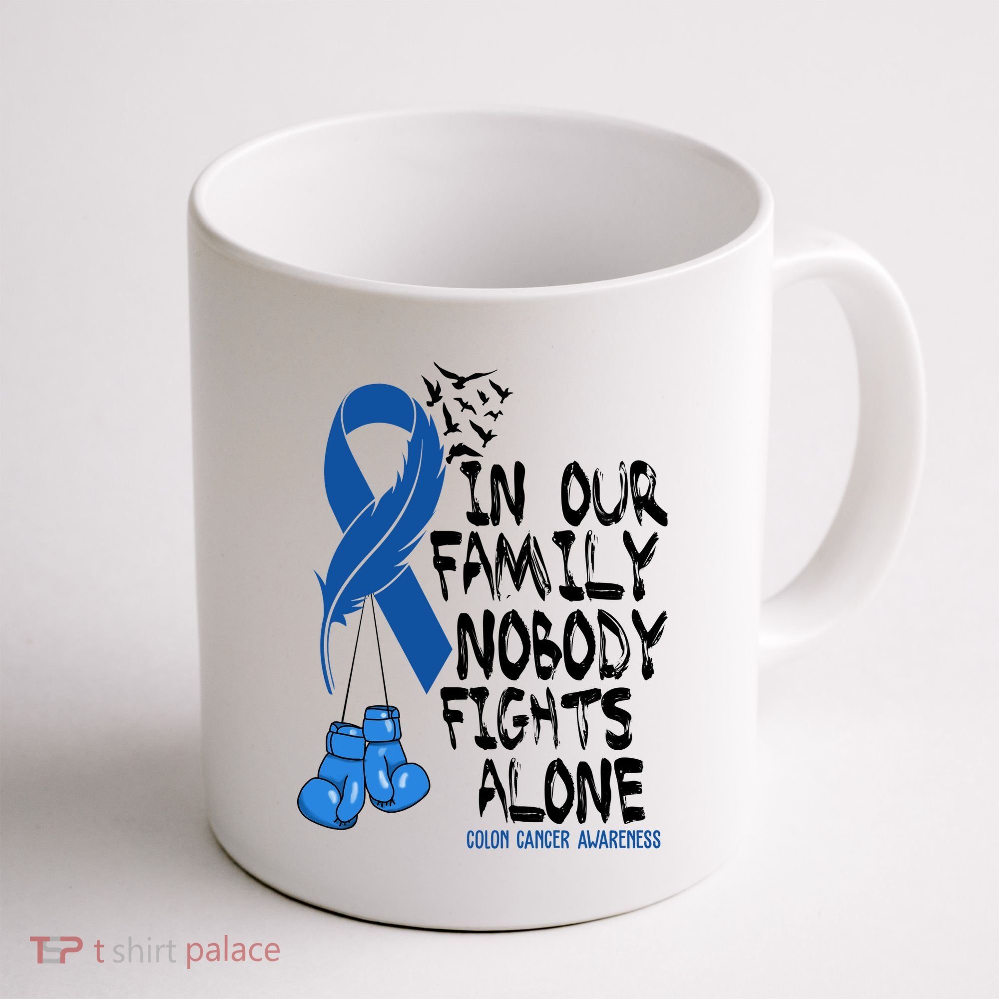 In Our Family Nobody Fights Alone Colon Cancer Awareness Coffee Mug