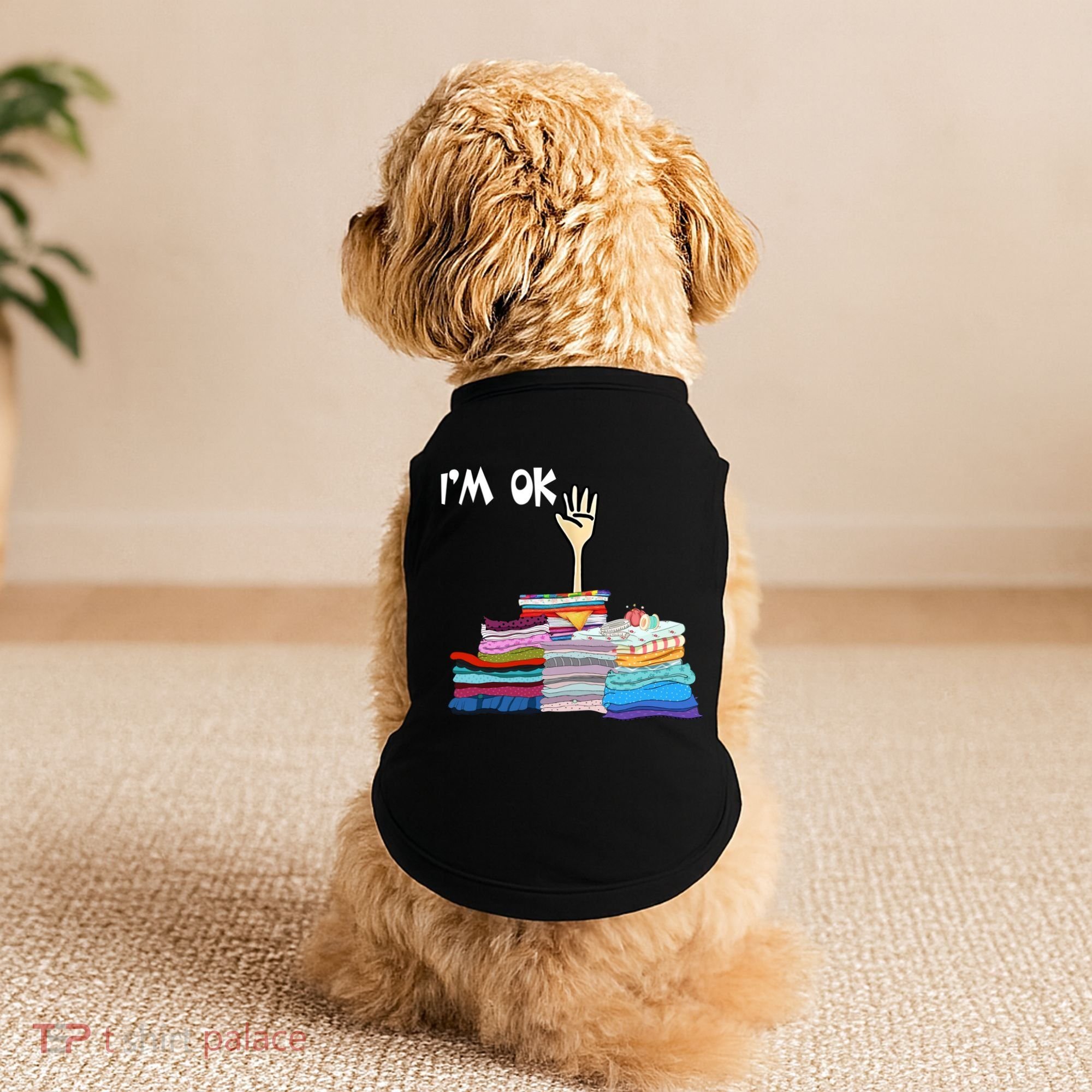 I'm Ok Funny Sewing Lover Sewer Fabric Sewing Seamstress Meaningful Gift Doggie Tank