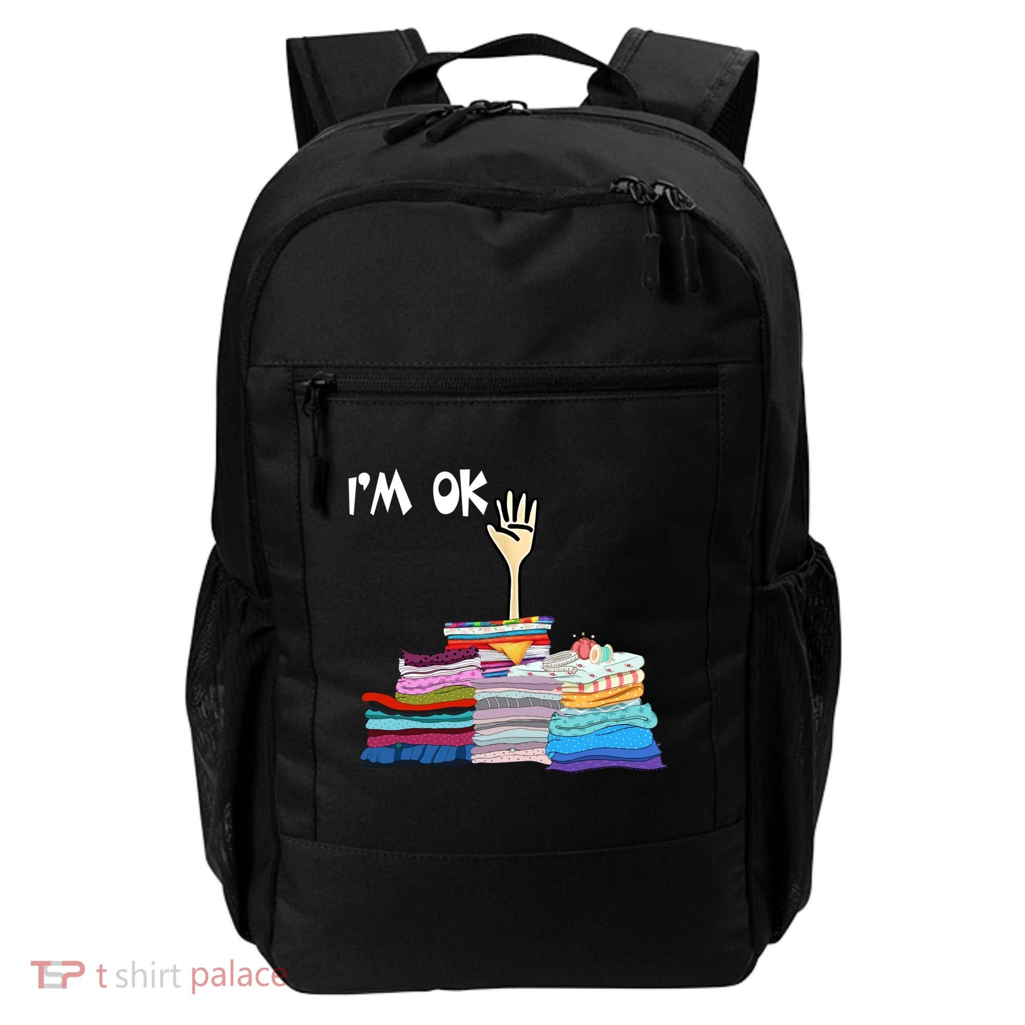 I'm Ok Funny Sewing Lover Sewer Fabric Sewing Seamstress Meaningful Gift Backpack