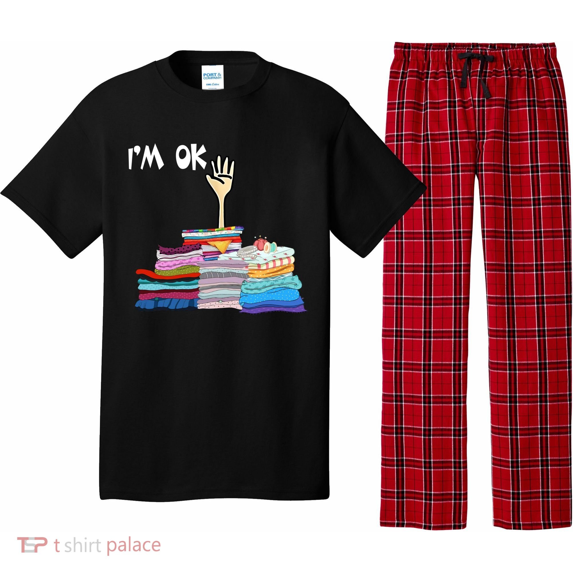 I'm Ok Funny Sewing Lover Sewer Fabric Sewing Seamstress Meaningful Gift Pajama Set