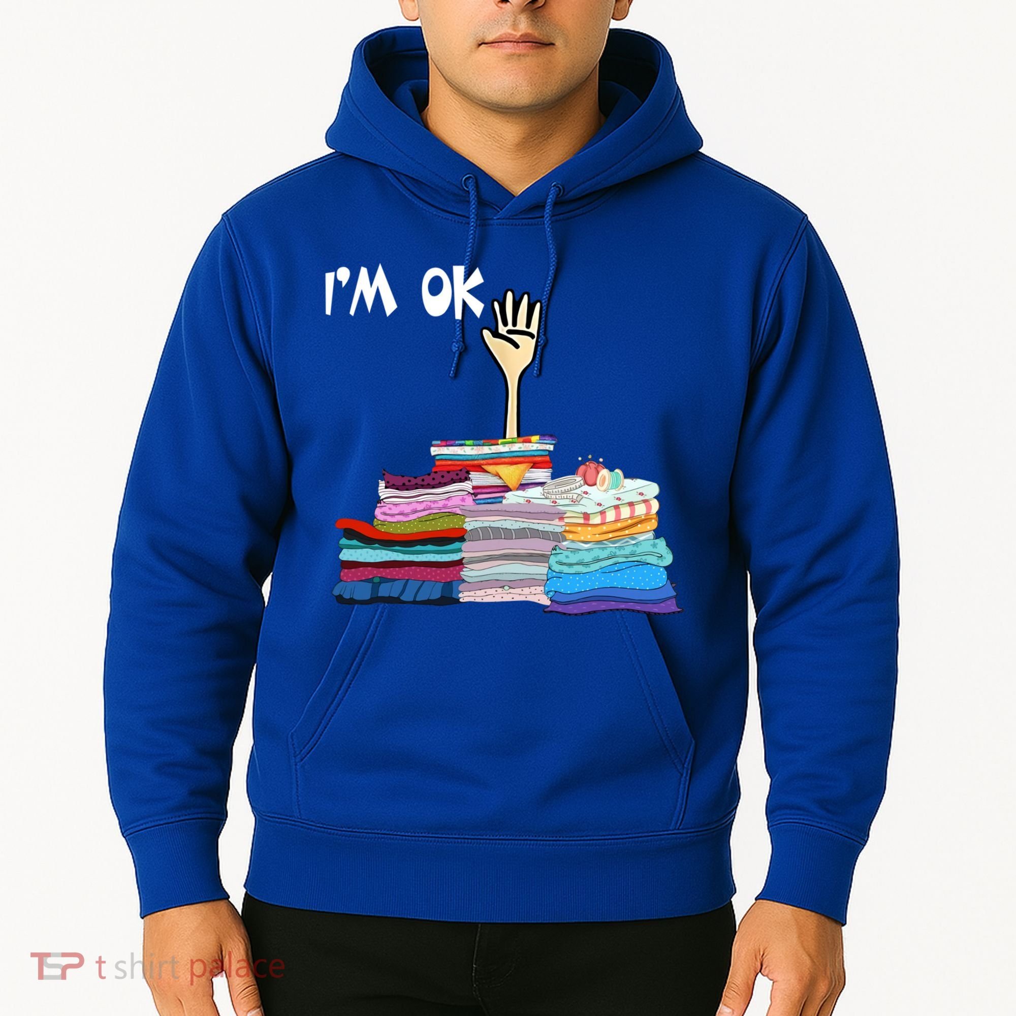 I'm Ok Funny Sewing Lover Sewer Fabric Sewing Seamstress Meaningful Gift Hoodie