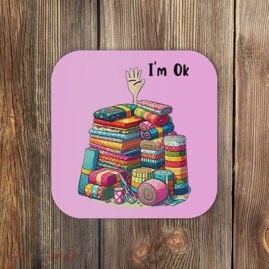 IM Ok Funny Sewing Quilting Fabric Coaster