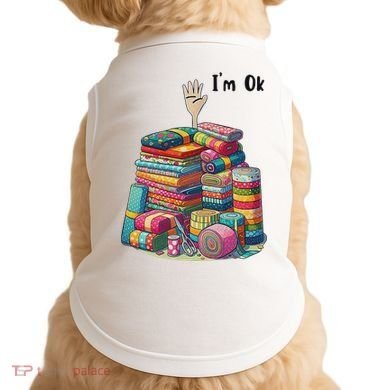IM Ok Funny Sewing Quilting Fabric Doggie Tank