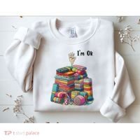 IM Ok Funny Sewing Quilting Fabric Sweatshirt thumb 2