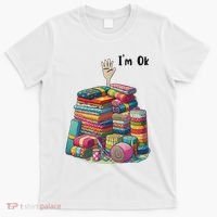 IM Ok Funny Sewing Quilting Fabric T-Shirt thumb 0