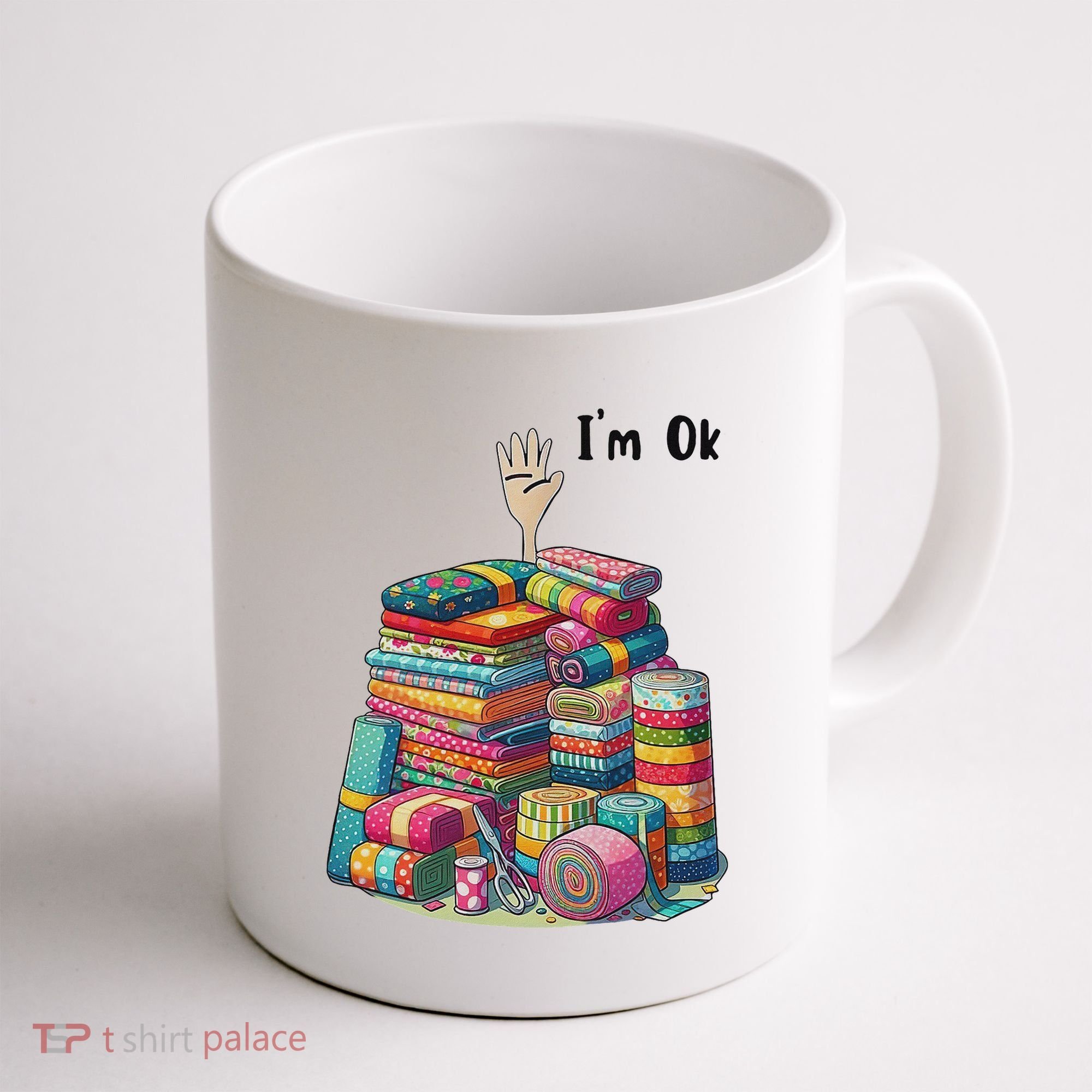 IM Ok Funny Sewing Quilting Fabric Coffee Mug