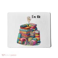 IM Ok Funny Sewing Quilting Fabric Mousepad thumb 0
