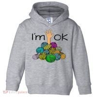 I’m Ok Funny Crochet And Knitting Yarn Mess Toddler Hoodie thumb 0
