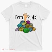 I’m Ok Funny Crochet And Knitting Yarn Mess T-Shirt thumb 0