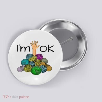 I’m Ok Funny Crochet And Knitting Yarn Mess Button