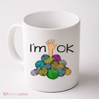 I’m Ok Funny Crochet And Knitting Yarn Mess Coffee Mug